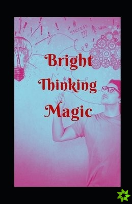 Bright Thinking Magic
