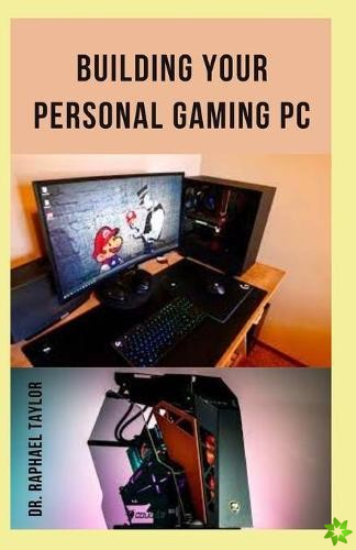 Building Your Personal Gaming PC