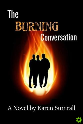 Burning Conversation