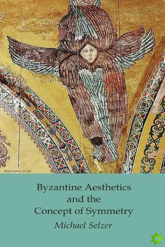 Byzantine Aesthetics and the Concept of Symmetry