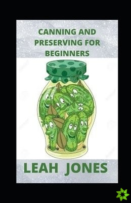 Canning and Preserving For Beginners