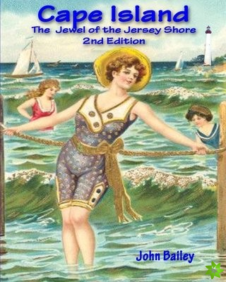 Cape Island, The Jewel of the Jersey Shore, 2nd Edition