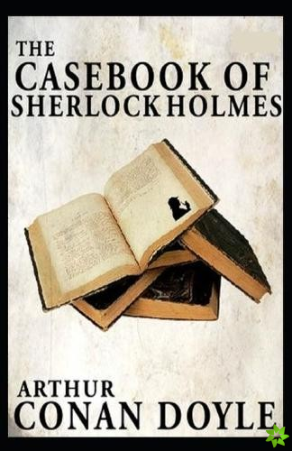 Casebook of Sherlock Holmes Annotated