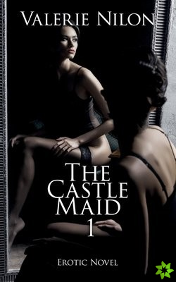 Castle Maid 1 Erotic Novel