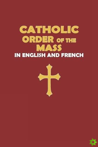 Catholic Order of the Mass in English and French (Red Cover Edition)