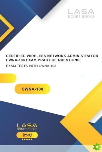 Certified Wireless Network Administrator CWNA-108 Exam Practice Questions