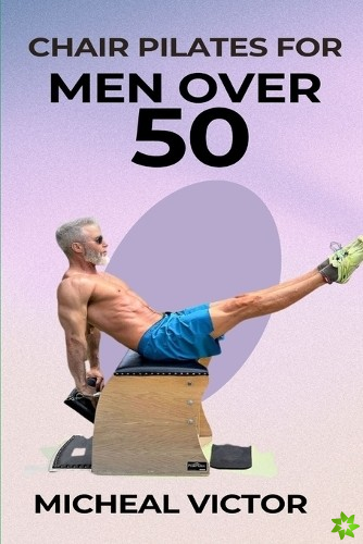 Chair Pilates for Men Over 50