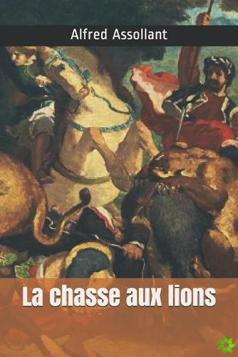 chasse aux lions