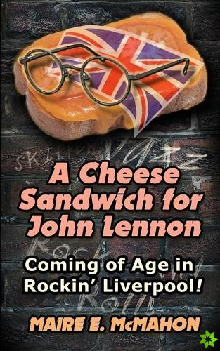 Cheese Sandwich for John Lennon