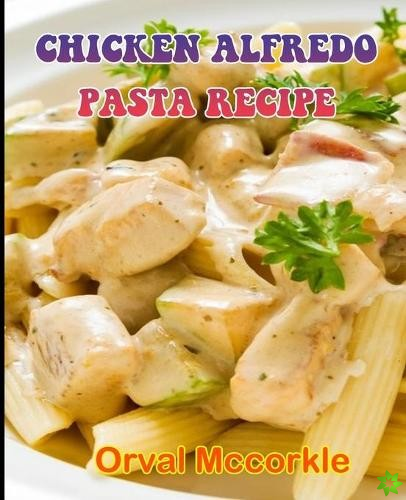 Chicken Alfredo Pasta Recipe