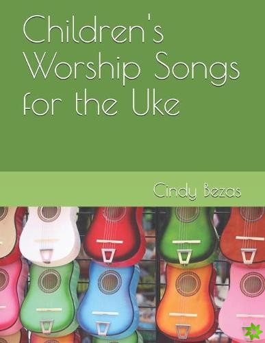 Children's Worship Songs for the Uke