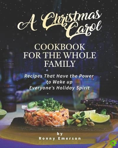 Christmas Carol Cookbook for the Whole Family
