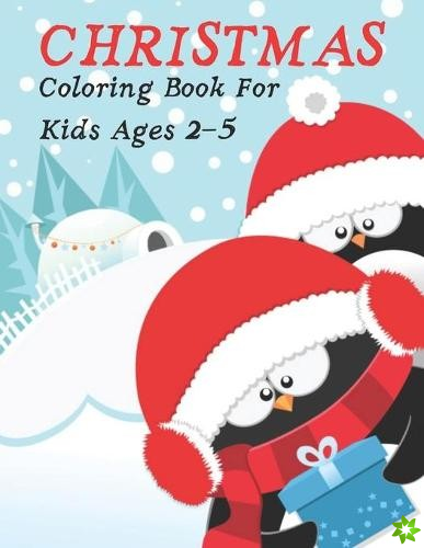 Christmas Coloring Book For Kids Ages 2-5