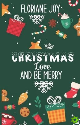 Christmas, Love and be merry