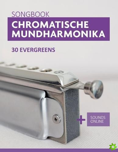 Chromatische Mundharmonika Songbook - 30 Evergreens