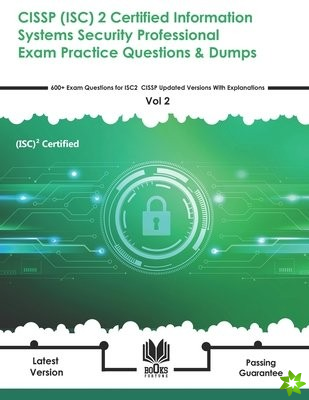 CISSP (ISC) 2 Certified Information Systems Security Professional Exam Practice Questions & Dumps