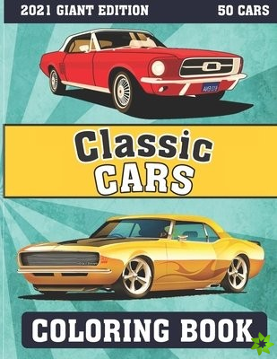 Classic Cars Coloring Book 2021 Giant Edition ( 50 cars )
