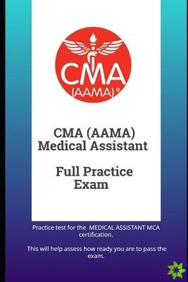 CMA(AAMA) Medical Assistant Full Practice Exam