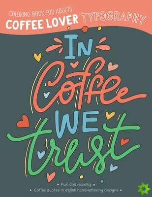 Coffee Lover Typography Coloring Book for Adults