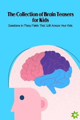 Collection of Brain Teasers for Kids