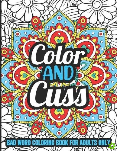 Color and Cuss Bad Word Coloring Book for Adults Only