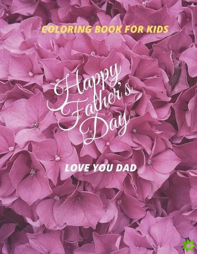 Coloring Book for Kids Happy Father 's Day Love You Dad