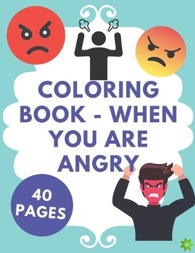 Coloring Book - When You Are Angry