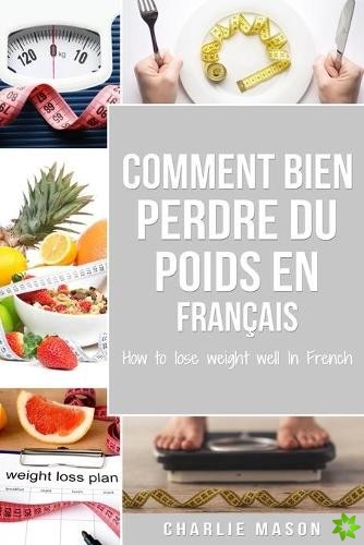 Comment bien perdre du poids En francais/ How to lose weight well In French