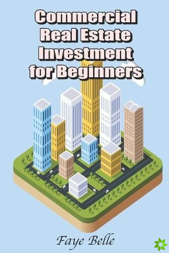 Commercial Real Estate Investment for Beginners