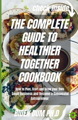 Complete Guide to Healthier Together Cookbook