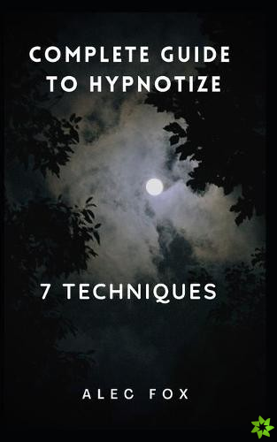 Complete Guide to Hpynotize 7 Techniques