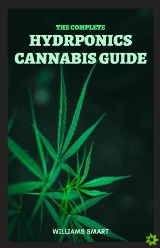 Complete Hydroponics Cannabis Guide