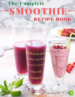 Complete Smoothie Recipe Book