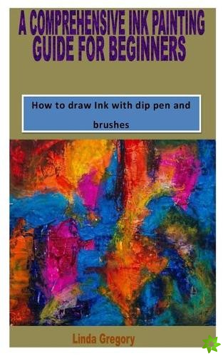 Comprehensive Ink Painting Guide for Beginners