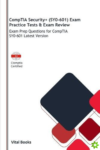 CompTIA Security+ (SY0-601) Exam Practice Tests & Exam Review