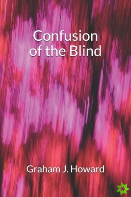 Confusion of the Blind