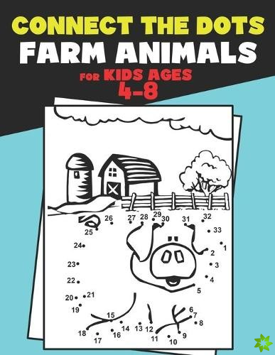 Connect The Dots for Kids Ages 4-8 Farm Animals.