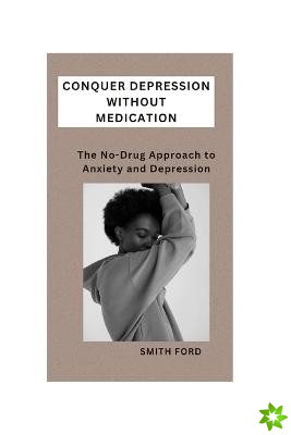Conquer Depression Without Medication