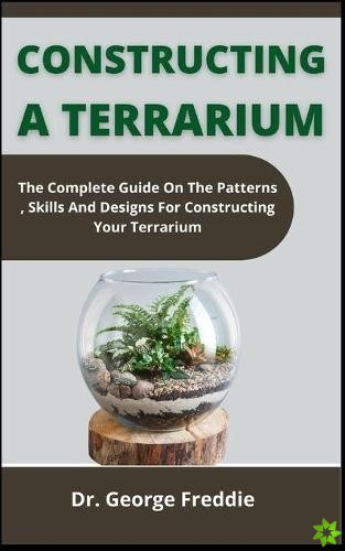 Constructing A Terrarium