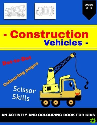 Construction Vehicles Activity and Coloring Book