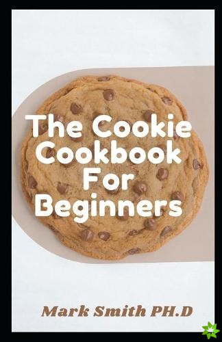Cookie Cookbook For Beginners
