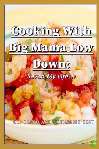 Cooking With Big Mama Low Down
