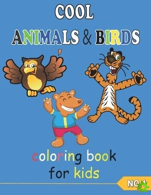 COOL ANIMALS & BIRDS coloring book for kids NO.1