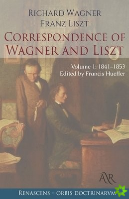 Correspondence of Wagner and Liszt