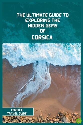 Corsica Travel Guide 2024