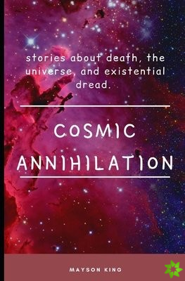 Cosmic Annihilation