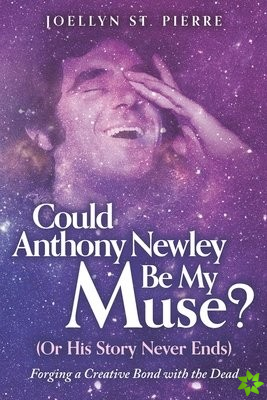 Could Anthony Newley Be My Muse? (Or His Story Never Ends)