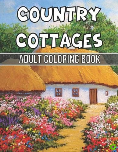 Country Cottages Adult Coloring Book