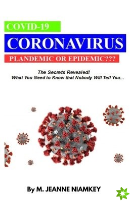 Covid-19 Coronavirus, Plandemic or Epidemic