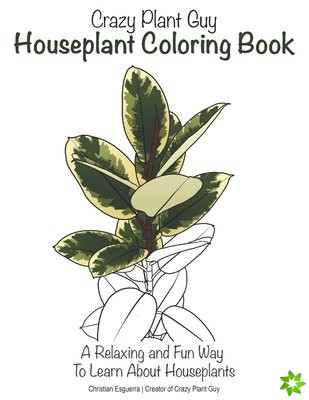 Crazy Plant Guy Houseplant Coloring Book